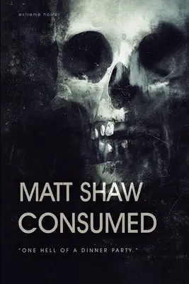 Consumed (Spotrebovaný): Román plný extrémneho hororu a gore - Consumed: A Novel of Extreme Horror and Gore