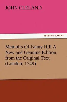 Memoáre Fanny Hillovej Nové a pravé vydanie podľa pôvodného textu (Londýn, 1749) - Memoirs Of Fanny Hill A New and Genuine Edition from the Original Text (London, 1749)