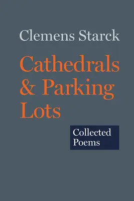 Katedrály a parkoviská: Básne v zbierke - Cathedrals & Parking Lots: Collected Poems