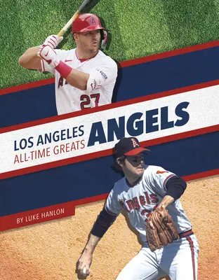 Los Angeles Angels Najväčší hráči všetkých čias - Los Angeles Angels All-Time Greats