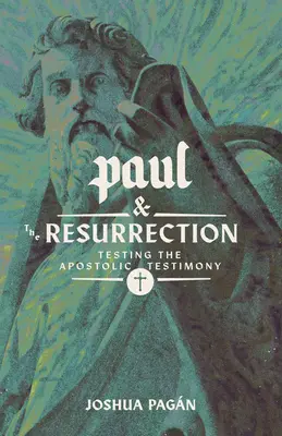 Pavol a vzkriesenie: Apoštolské svedectvo: vzkriesenie a zmŕtvychvstanie: testovanie apoštolského svedectva - Paul and the Resurrection: Testing the Apostolic Testimony