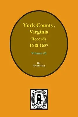 Záznamy okresu York, Virgínia 1648-1657. (zväzok č. 3) - Records of York County, Virginia 1648-1657. (Vol. #3)