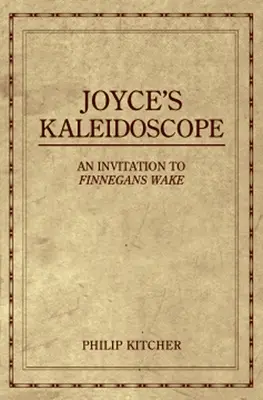 Joyceov kaleidoskop: Pozvánka na Finnegans Wake - Joyce's Kaleidoscope: An Invitation to Finnegans Wake