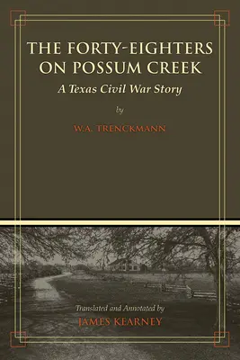 Štyridsaťosem z Possum Creeku: Príbeh z občianskej vojny v Texase - The Forty-Eighters of Possum Creek: A Texas Civil War Story