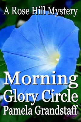 Kruh rannej slávy: Záhadná séria Rose Hill - Morning Glory Circle: Rose Hill Mystery Series