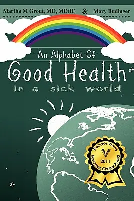 Abeceda dobrého zdravia v chorom svete - An Alphabet of Good Health in a Sick World