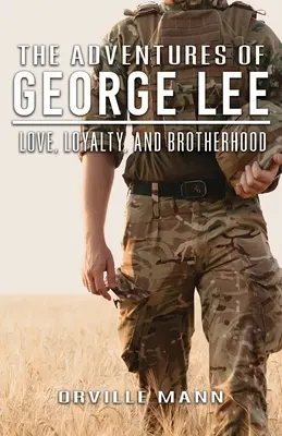 Dobrodružstvá Georgea Leeho: Láska, vernosť a bratstvo - The Adventures of George Lee: Love, Loyalty and Brotherhood