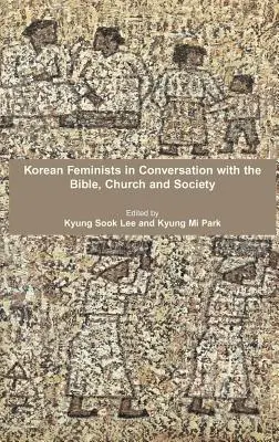 Kórejské feministky v rozhovore s Bibliou, cirkvou a spoločnosťou - Korean Feminists in Conversation with the Bible, Church and Society