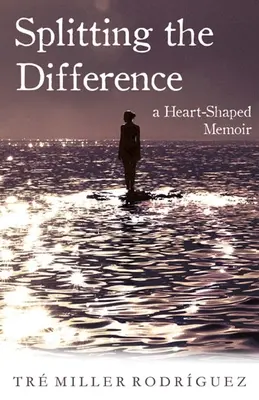 Rozdelenie rozdielu: Memoáre v tvare srdca - Splitting the Difference: A Heart-Shaped Memoir