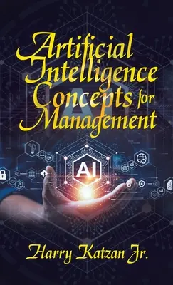 Koncepcie umelej inteligencie pre manažment - Artificial Intelligence Concepts for Management