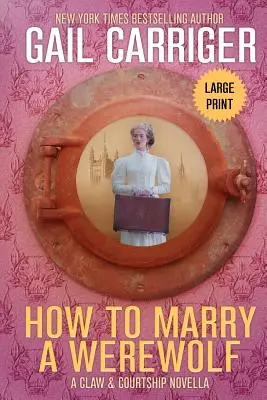Ako sa vydať za vlkolaka: Veľké tlačené vydanie - How to Marry a Werewolf: Large Print Edition