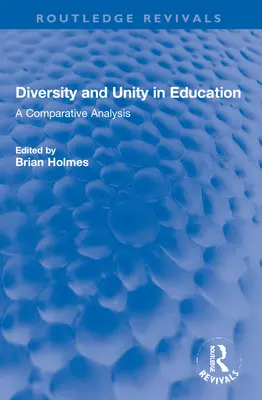 Rozmanitosť a jednota vo vzdelávaní: Porovnávacia analýza - Diversity and Unity in Education: A Comparative Analysis