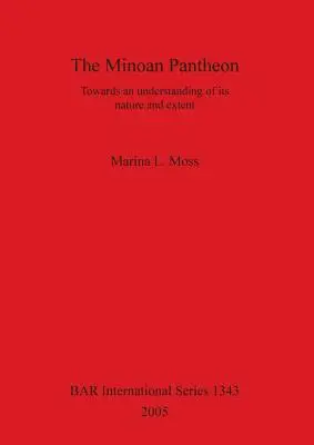 Minojský panteón: K pochopeniu jeho povahy a rozsahu - The Minoan Pantheon: Towards an understanding of its nature and extent