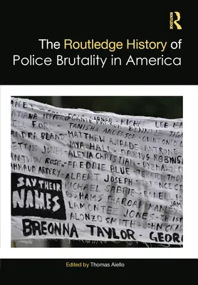 Routledge History of Police Brutality in America (Dejiny policajnej brutality v Amerike) - The Routledge History of Police Brutality in America