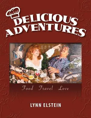 Lahodné dobrodružstvá, jedlo - cestovanie - láska - Delicious Adventures, Food - Travel - Love