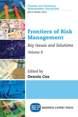 Hranice riadenia rizík, II. diel: Kľúčové otázky a riešenia - Frontiers of Risk Management, Volume II: Key Issues and Solutions