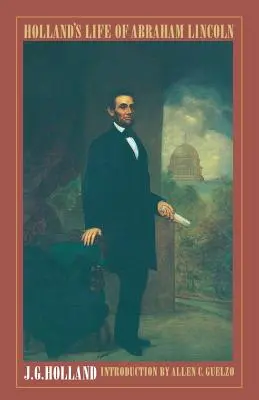 Hollandov život Abrahama Lincolna - Holland's Life of Abraham Lincoln