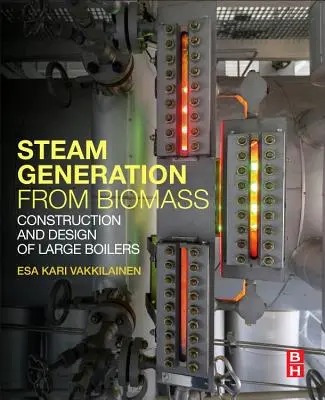 Výroba pary z biomasy: Konštrukcia a návrh veľkých kotlov - Steam Generation from Biomass: Construction and Design of Large Boilers