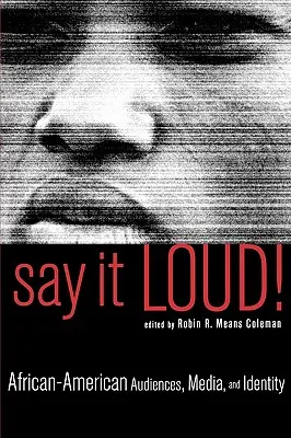 Povedz to nahlas! Afroamerické publikum, médiá a identita - Say It Loud!: African-American Audiences, Media, and Identity