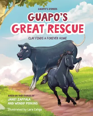 Guapove príbehy: Guapova veľká záchrana: Clay našiel svoj večný domov - Guapo's Stories: Guapo's Great Rescue: Clay Finds a Forever Home