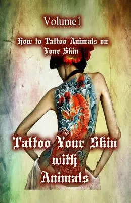 Tetovanie kože zvieratami: Ako tetovať zvieratá na kožu - Tattoo Your Skin with Animals: How to Tattoo Animals on Your Skin