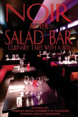 Noir v šalátovom bare: Vydanie: Culinary Tales with a Bite (Kulinárske príbehy s kúskom) - Noir at the Salad Bar: Culinary Tales with a Bite