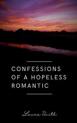 Vyznanie beznádejného romantika - Confessions of a Hopeless Romantic