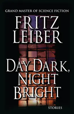 Deň temný, noc jasná: Príbehy - Day Dark, Night Bright: Stories