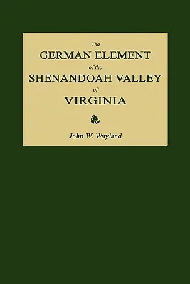 Nemecký živel v údolí Shenandoah vo Virgínii - The German Element of the Shenandoah Valley of Virginia