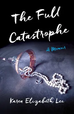 Úplná katastrofa: Spomienky - The Full Catastrophe: A Memoir