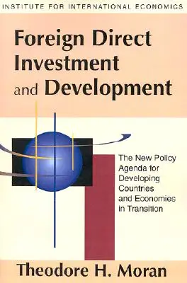 Priame zahraničné investície a rozvoj: Nový politický program pre rozvojové krajiny a hospodárstva v procese transformácie - Foreign Direct Investment and Development: The New Policy Agenda for Developing Countries and Economies in Transition