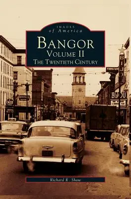 Bangor II. diel: dvadsiate storočie - Bangor Volume II: The Twentieth Century