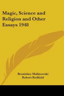Mágia, veda a náboženstvo a iné eseje 1948 - Magic, Science and Religion and Other Essays 1948