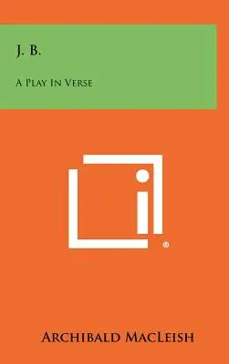 J. B.: Hra vo veršoch - J. B.: A Play In Verse