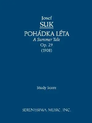Pohadka Leta (Letná rozprávka), op. 29: Partitúra - Pohadka Leta (A Summer Tale), Op.29: Study score