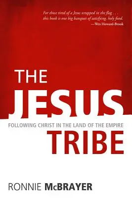 Ježišov kmeň: Nasledovanie Krista v krajine impéria - The Jesus Tribe: Following Christ in the Land of the Empire