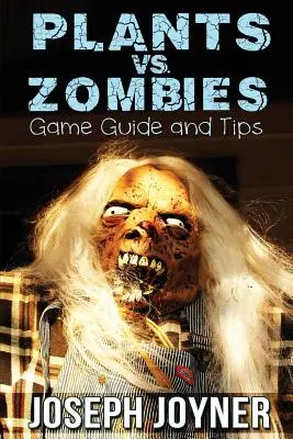 Plants vs. Zombies Sprievodca hrou a tipy - Plants vs. Zombies Game Guide and Tips
