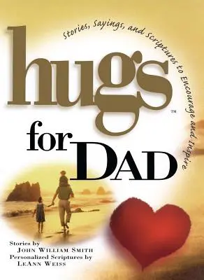 Objatia pre otca: Príbehy, výroky a texty z Písma na povzbudenie a - Hugs for Dad: Stories, Sayings, and Scriptures to Encourage and