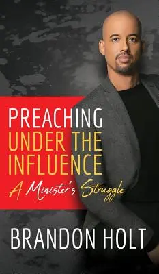 Kázanie pod vplyvom: Zápas ministra - Preaching Under the Influence: A Minister's Struggle