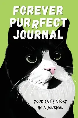 Denník Forever Purrfect: Príbeh vašej mačky v denníku - Forever Purrfect Journal: Your cat's story in a journal