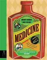 Medicína - nádherne ilustrované dejiny - Medicine - A Magnificently Illustrated History