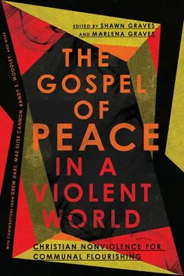 Evanjelium mieru v násilnom svete: Kresťanské nenásilie pre rozkvet spoločenstva - The Gospel of Peace in a Violent World: Christian Nonviolence for Communal Flourishing