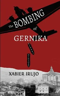 Bombardovanie Gerniky: Krátka história - The Bombing of Gernika: A Short History