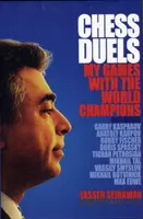 Šachové duely - Moje partie s majstrami sveta - Chess Duels - My Games with the World Champions
