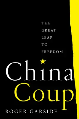 Čínsky prevrat: Veľký skok k slobode - China Coup: The Great Leap to Freedom