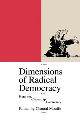 Rozmery radikálnej demokracie: Pluralizmus, občianstvo, spoločenstvo - Dimensions of Radical Democracy: Pluralism, Citizenship, Community