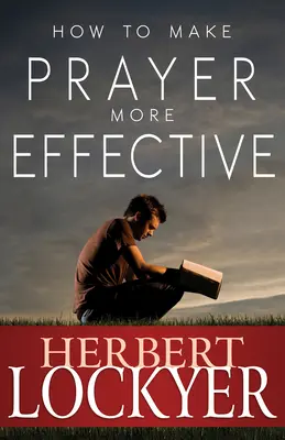 Ako zefektívniť modlitbu - How to Make Prayer More Effective