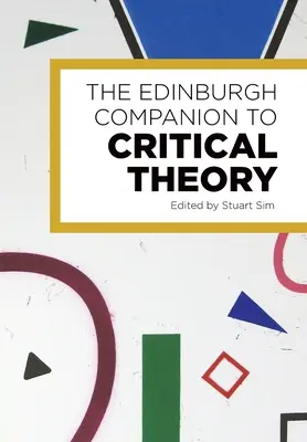 Edinburgh Companion to Critical Theory - The Edinburgh Companion to Critical Theory