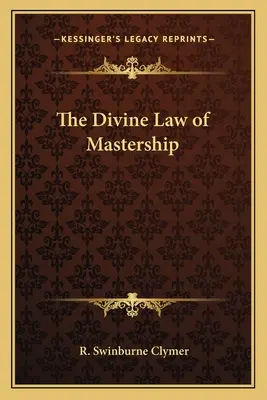 Božský zákon majstrovstva - The Divine Law of Mastership