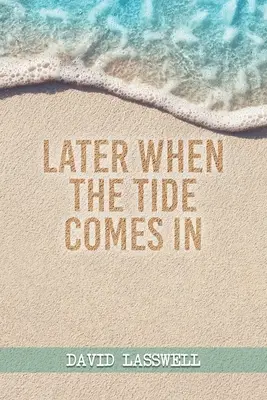 Neskôr, keď príde príliv - Later When the Tide Comes In